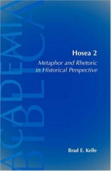 Hosea 2: Metaphor And Rhetoric in Historical Perspective (Academia Biblica (Series) (Society of Biblical Literature))