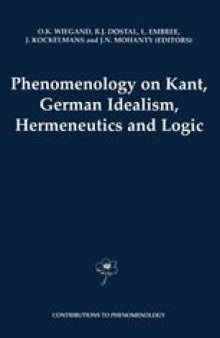 Phenomenology on Kant, German Idealism, Hermeneutics and Logic: Philosphical Essays in Honor of Thomas M. Seebohm