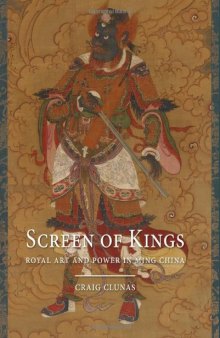 Screen of Kings : Royal Art and Power in Ming China