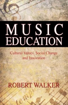 Music Education: Cultural Values, Social Change and Innovation