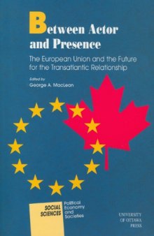 Between Actor and Presence: The European Union and the Future for the Transatlantic Relationship
