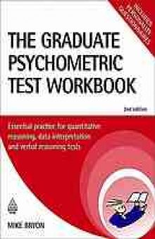 The graduate psychometric test workbook : essential preparation for quantitative reasoning, data interpretation, and verbal reasoning tests