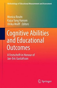 Cognitive Abilities and Educational Outcomes: A Festschrift in Honour of Jan-Eric Gustafsson