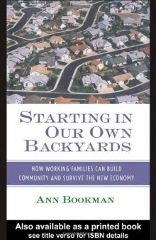 Starting in Our Own Backyards: How Working Families Can Build Community and Survive the New Economy