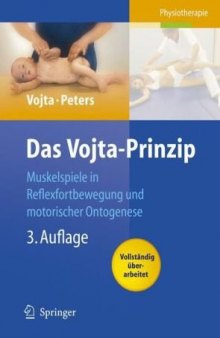 Das Vojta-Prinzip: Muskelspiele in Reflexfortbewegung und motorischer Ontogenese 3. Auflage