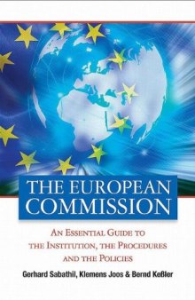 The European Commission: An Essential Guide to the Institution, the Procedures and the Policies