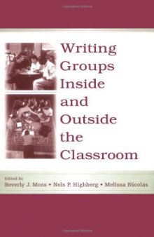 Writing Groups Inside and Outside the Classroom (International Writing Center Association (Iwca) Press)