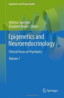 Epigenetics and Neuroendocrinology: Clinical Focus on Psychiatry, Volume 1