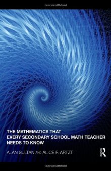 The Mathematics that Every Secondary School Math Teacher Needs to Know