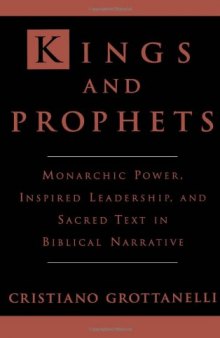 Kings and Prophets: Monarchic Power, Inspired Leadership, and Sacred Text in Biblical Narrative