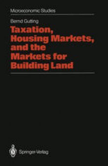 Taxation, Housing Markets, and the Markets for Building Land: An Intertemporal Analysis