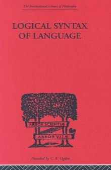 Logical Syntax of Language (International Library of Philosophy)