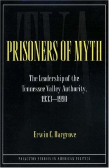 Prisoners of myth: the leadership of the Tennessee Valley Authority, 1933-1990