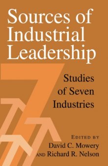 Sources of industrial leadership : studies of seven industries