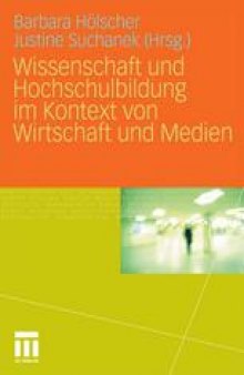 Wissenschaft und Hochschulbildung im Kontext von Wirtschaft und Medien