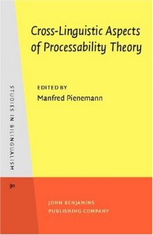 Cross-Linguistic Aspects of Processability Theory (Studies in Biligualism)