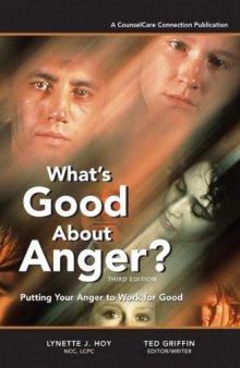 What's good about anger? : expanded anger management course with FAQ's