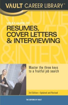 Vault Guide to Resumes, Cover Letters & Interviewing, 2nd Edition