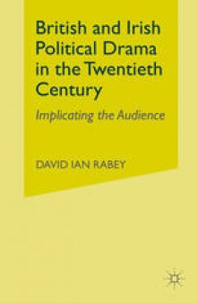 British and Irish Political Drama in the Twentieth Century: Implicating the Audience