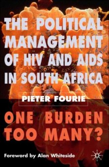 The Political Management of HIV and AIDS in South Africa: One Burden Too Many?