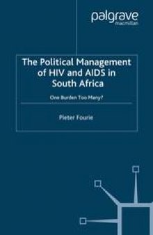 The Political Management of HIV and AIDS in South Africa: One Burden Too Many?