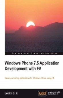 Windows Phone 7.5 Application Development with F#: Develop amazing applications for Windows Phone using F#