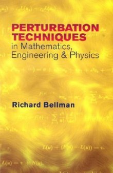 Perturbation techniques in mathematics, physics, and engineering