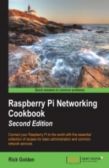 Raspberry Pi Networking Cookbook, 2nd Edition: Connect your Raspberry Pi to the world with this essential collection of recipes for basic administration and common network services