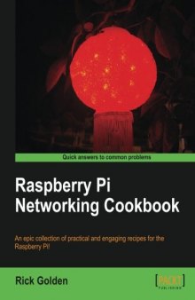 Raspberry Pi Networking Cookbook: Computer expert or enthusiast, this cookbook will help you use your Raspberry Pi to enhance your existing network. From sharing media across devices to deploying your own web portal, you’ll be amaze