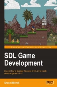 SDL Game Development: Discover how to leverage the power of SDL 2.0 to create awesome games in C++