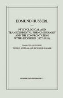 Psychological and Transcendental Phenomenology and the Confrontation with Heidegger (1927–1931): The Encyclopaedia Britannica Article, The Amsterdam Lectures, “Phenomenology and Anthropology” and Husserl’s Marginal Notes in Being and Time and Kant and the Problem of Metaphysics