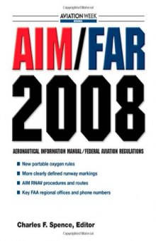 AIM FAR 2008: Aeronautical Information Manual federal Aviation Regulations