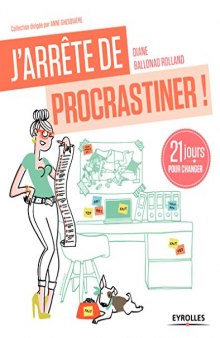 J'arrête de procrastiner. 21 jours pour changer