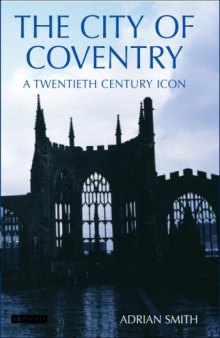 The City of Coventry: A Twentieth Century Icon