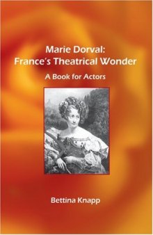 Marie Dorval: France's Theatrical Wonder. A Book for Actors (Chiasma 21)