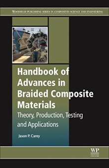 Handbook of Advances in Braided Composite Materials. Theory, Production, Testing and Applications