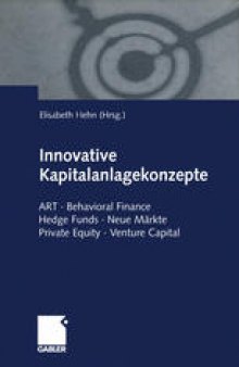 Innovative Kapitalanlagekonzepte: ART · Behavioral Finance Hedge Funds · Neue Märkte Private Equity · Venture Capital