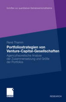 Portfoliostrategien von Venture-Capital-Gesellschaften: Agencytheoretische Analyse der Zusammensetzung und Größe der Portfolios