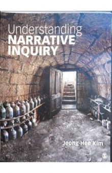 Understanding Narrative Inquiry The Crafting and Analysis of Stories as Research