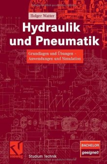 Hydraulik und Pneumatik : Grundlagen und Übungen - Anwendungen und Simulation
