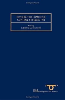 Distributed Computer Control Systems 1991: Towards Distributed Real-Time Systems with Predictable Timing Properties