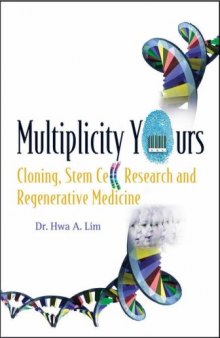 Multiplicity Yours: Cloning, Stem Cell Research And Regenerative Medicine