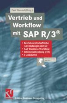 Vertrieb und Workflow mit SAP R/3®: Betriebswirtschaftliche Anwendungen mit SD, SAP Business Workflow, Internetanbindung (ITS), e-Commerce