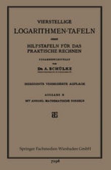 Vierstellige Logarithmen-Tafeln nebst Hilfstafeln für das praktische Rechnen