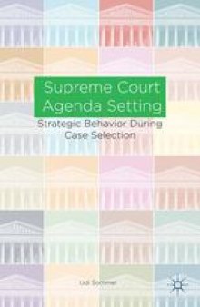Supreme Court Agenda Setting: Strategic Behavior during Case Selection