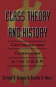 Class Theory and History: Capitalism and Communism in the USSR
