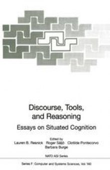 Discourse, Tools and Reasoning: Essays on Situated Cognition