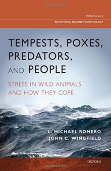 Tempests, Poxes, Predators, and People: Stress in Wild Animals and How They Cope