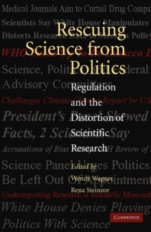 Rescuing Science from Politics: Regulation and the Distortion of Scientific Research