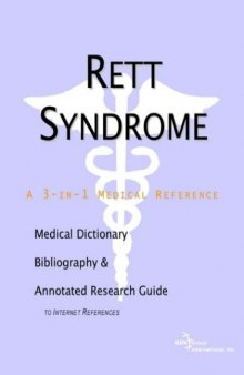 Rett Syndrome - A Medical Dictionary, Bibliography, and Annotated Research Guide to Internet References